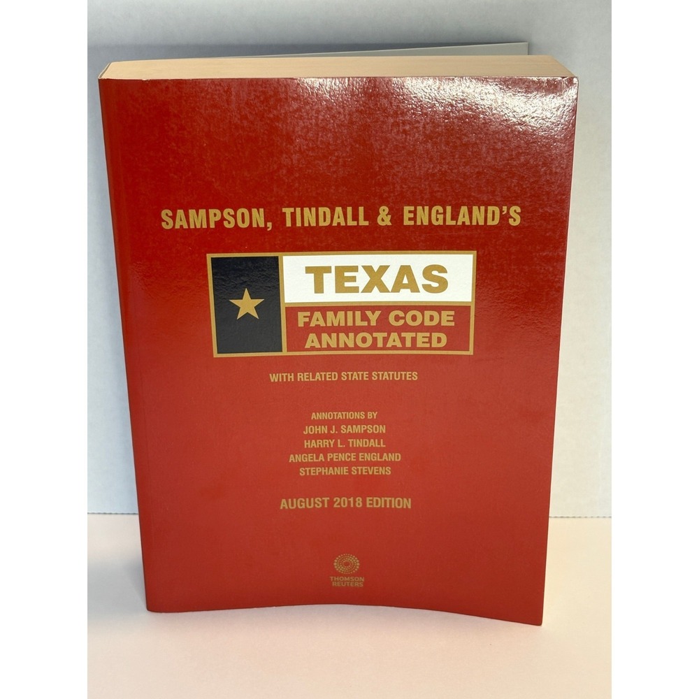 SAMPSON TINDALL & ENGLAND'S Texas Family Code‎ Annotated 2018 - Thomson Reuters